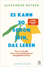 Es kann so schön sein, das Leben