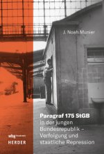 Paragraf 175 StGB in der jungen Bundesrepublik - Verfolgung und staatliche Repression