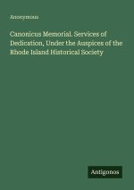 Canonicus Memorial. Services of Dedication, Under the Auspices of the Rhode Island Historical Society