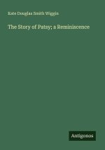 The Story of Patsy; a Reminiscence