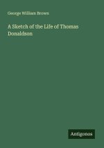 A Sketch of the Life of Thomas Donaldson
