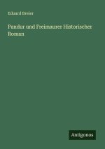 Pandur und Freimaurer Historischer Roman