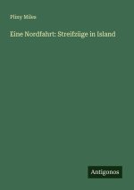Eine Nordfahrt: Streifzüge in Island