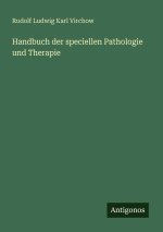Handbuch der speciellen Pathologie und Therapie