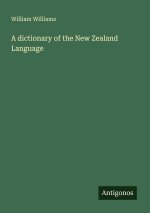A dictionary of the New Zealand Language