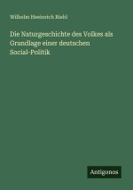 Die Naturgeschichte des Volkes als Grundlage einer deutschen Social-Politik