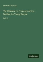 The Mission: or, Scenes in Africa: Written for Young People