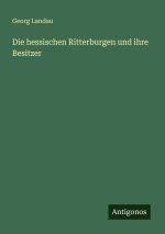 Die hessischen Ritterburgen und ihre Besitzer
