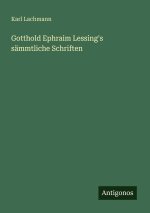 Gotthold Ephraim Lessing's sämmtliche Schriften