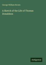 A Sketch of the Life of Thomas Donaldson