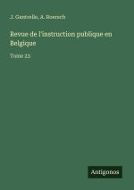 Revue de l'instruction publique en Belgique