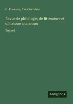 Revue de philologie, de littérature et d'histoire anciennes