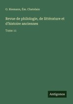 Revue de philologie, de littérature et d'histoire anciennes
