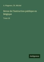 Revue de l'instruction publique en Belgique