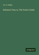 Delaware Tom; or, The Traitor Guide