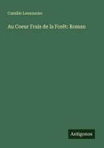 Au Coeur Frais de la Forêt: Roman