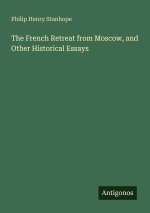 The French Retreat from Moscow, and Other Historical Essays