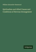 Spiritualism and Allied Causes and Conditions of Nervous Derangement