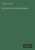 Au Coeur Frais de la Forêt: Roman