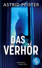 Das Verhör | Ein psychologischer Kriminalroman