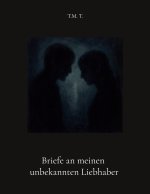 Briefe an meinen unbekannten Liebhaber
