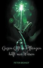 Gegen Gift in Pflanzen hilft nur Wissen
