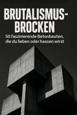 Brutalismus-Brocken