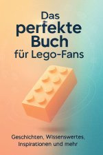 Das perfekte Buch für Lego-Fans