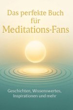Das perfekte Buch für Meditations-Fans