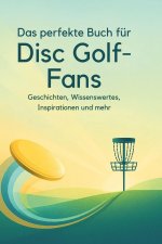 Das perfekte Buch für Disc Golf-Fans