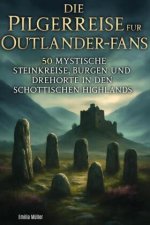 Die Pilgerreise für Outlander-Fans