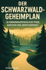Der Schwarzwald-Geheimplan