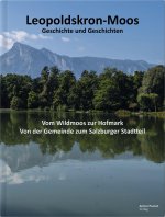 Leopoldskron-Moos: Geschichte & Geschichten