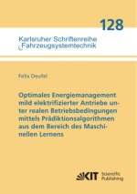 Optimales Energiemanagement mild elektrifizierter Antriebe unter realen Betriebsbedingungen mittels Prädiktionsalgorithmen aus dem Bereich des Maschin