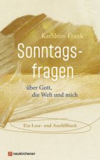 Sonntagsfragen über Gott, die Welt und mich