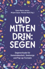 Und mittendrin: Segen