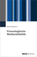 Praxeologische Mediendidaktik