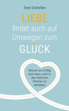 Liebe findet auch auf Umwegen zum Glück