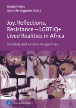 Joy, Reflections, Resistance - LGBTIQ+ Lived Realities in Africa