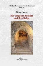 Die Torgauer Altstadt und ihre Keller