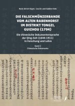 Die Falschmünzerbande vom Alten Rabenhorst im Distrikt Tongzi, Guizhou (1794)