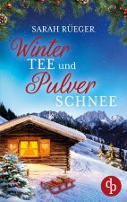Wintertee und Pulverschnee | Eine romantische Winter Feelgood Romance