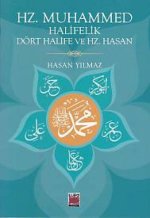 Hz. Muhammed Halifelik Dört Halife ve Hz. Hasan