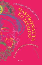 Gastronauta En México / Gastronaut in Mexico