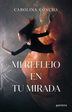 Tu Reflejo En Mi Mirada / My Reflection in Your Eyes