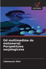 Od multimediów do metawersji Perspektywa socjologiczna