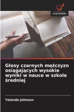 G¿osy czarnych m¿¿czyzn osi¿gaj¿cych wysokie wyniki w nauce w szkole ¿redniej