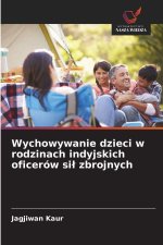 Wychowywanie dzieci w rodzinach indyjskich oficerów si¿ zbrojnych
