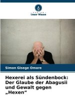 Hexerei als Sündenbock: Der Glaube der Abagusii und Gewalt gegen 