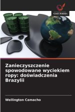 Zanieczyszczenie spowodowane wyciekiem ropy: do¿wiadczenia Brazylii